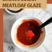 brown sugar meatloaf glaze in bowl on countertop.