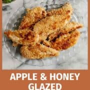 apple and honey glazed chicken tenders on plate.