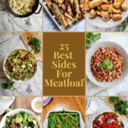 A collage of eight different side dishes for meatloaf, including mashed potatoes, roasted potatoes, guacamole, baked beans, Brussels sprouts, green beans, a tomato salad, and breaded zucchini, with text reading 25 Best Sides For Meatloaf in the center.